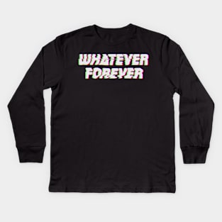 Whatever Forever Glitchy text art Kids Long Sleeve T-Shirt